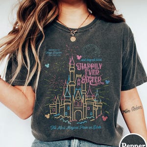 Happily Ever After Magic Kingdom Tour Comfort Shirt, Disneyworld Tee, Disney Castle, Disney Family Shirt, Disney Trip shirt, Disney Shirt