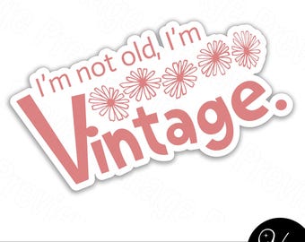 Retro "I’m Not Old, I’m Vintage" Pyrex Pink Daisies Inspired Print & Cut /Cut File /Printable Sticker. Digital Download (PNG, SVG, JPG)