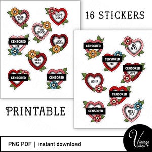 May include: Printable sticker sheet featuring 16 heart-shaped stickers with floral accents and various phrases, including "Hate You," "Drop Dead," and "Censored." The design has a vintage tattoo style with a PNG PDF instant download.