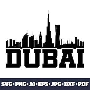 May include: Black silhouette of the Dubai skyline with the word "DUBAI" in bold, capital letters beneath it. The image includes various file format options: SVG, PNG, AI, EPS, JPG, DXF, and PDF.