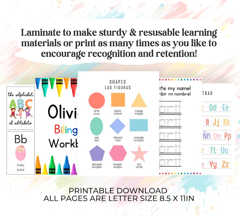 May include: A set of printable educational worksheets featuring bilingual English and Spanish text. The pages include alphabet cards, shape identification charts with colorful geometric figures, and writing practice lines. The text states: Laminate to make sturdy & reusable learning materials or print as many times as you like to encourage recognition and retention! Printable download all pages are letter size 8.5 x 11in.