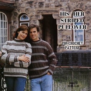 May include: A crochet pattern for a striped pullover sweater. The pattern is available as a PDF download. The image shows a couple wearing the finished sweaters, one in brown and white stripes and the other in gray and white stripes.