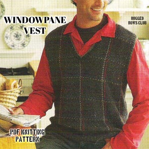 May include: A knitting pattern for a windowpane vest. The pattern is for a vest with a V-neck and a plaid design. The vest is shown being worn by a person with a red shirt underneath. The text "WINDOWPANE VEST" and "RUGGED ROWS CLUB" is visible in the image.
