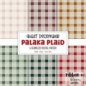 May include: Six seamless digital papers with a plaid pattern in various colors, including pink, burgundy, brown, green, and red. The text on the image reads "Quiet December Palaka Plaid". Each paper is 12x12 inches.