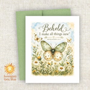 May include: A greeting card with a watercolor illustration of a large butterfly and wildflowers. The text reads, Behold, I make all things new, Revelation 21:5. The card is paired with a light green envelope, featuring soft blue and yellow hues.