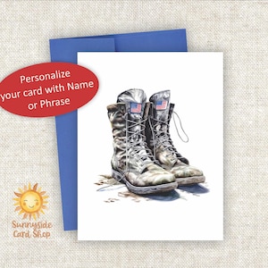 May include: Greeting card featuring a watercolor illustration of combat boots with American flags. The boots are gray and worn, with intricate details. The card is paired with a blue envelope. Text on the card reads: "Personalize your card with Name or Phrase."