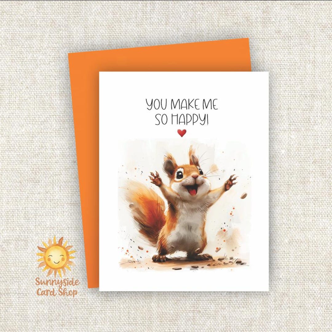 You Make Me so Happy! Squirrel Card: All Occasion Greeting, Birthday ...
