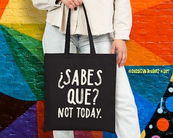 Sabes Que? Not Today Canvas Tote Bag | Spanglish Latina Gift