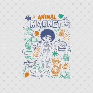 May include: A whimsical illustration featuring the text "ANIMAL MAGNET" with a cartoon boy and various animals. The design includes a toucan, capybara, jaguar, and other creatures, all outlined in blue, orange, and green on a white background.