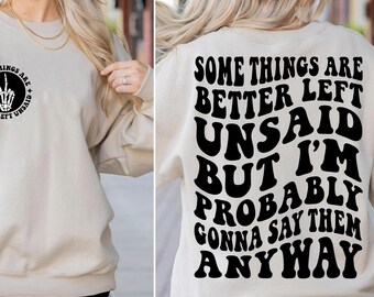 Some Things Are Better Left Unsaid But I'm Probably Gonna Say Them Anyway SVG PNG Sarcasm Trendy Shirt Wavy Digital Files Instant Download
