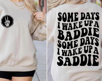 Some Days I Wake Up A Baddie Some Days SVG PNG sarcasme grappig retro golvend trendy T-shirt digitale bestanden direct downloaden
