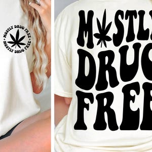 Mostly Drug Free SVG PNG Cannabis Weed Marijuana Retro 420 Trendy T Shirt Digital Files Instant Download