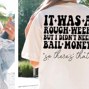 Es war eine harte Woche, aber ich brauchte kein Bail Geld SVG PNG Sarkasmus Schneiden Retro Lustiges Zitat Trendiges T-Shirt Digitale Dateien Sofort-Download
