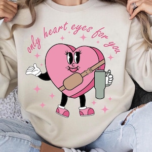 Only Heart Eyes For you SVG PNG Retro Valentine sublimatie hart Trendy Valentine T-shirt Vibes digitale bestanden direct downloaden