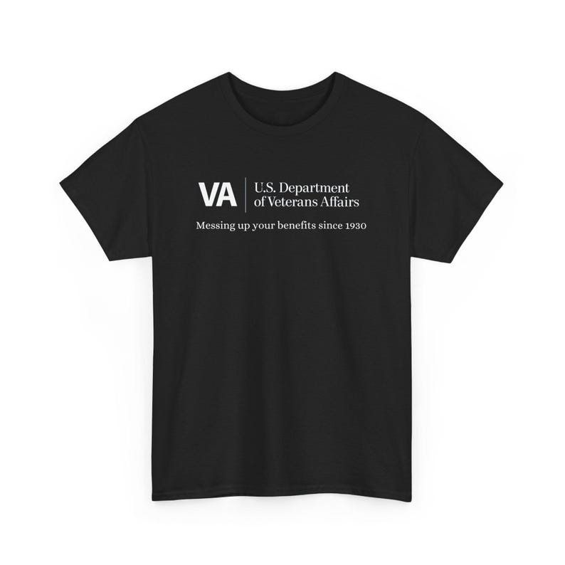 Funny Military Shirt "VA Veterans Affairs Messing Up Your Benefits" image 5