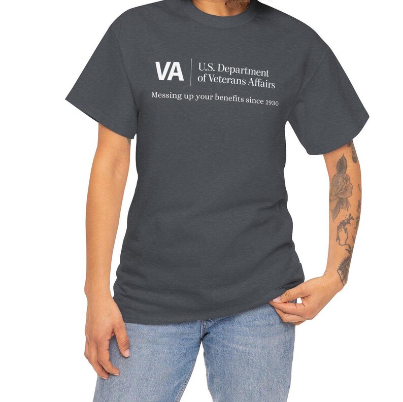Funny Military Shirt "VA Veterans Affairs Messing Up Your Benefits" image 6