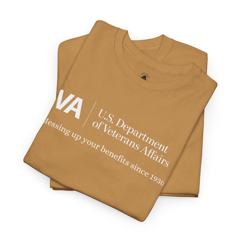 Funny Military Shirt "VA Veterans Affairs Messing Up Your Benefits" image 7