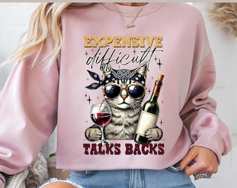 Expensive Difficult Talks Backs PNG – Funny Cat PNG with Wine & Attitude for Sublimation, Vintage Cool Cat Clipart for Shirts, Mugs, Gifts