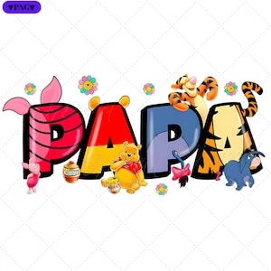 May include: A colorful graphic featuring the word "PAPA" in large, stylized letters. The letters are decorated with characters from Winnie the Pooh, including Piglet, Winnie the Pooh, Tigger, and Eeyore, along with flowers and honey pots.