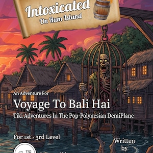Può includere: Illustrazione per "Intoxicated On Rum Island: Voyage To Bali Hai". Uno zombie in una gabbia è appeso sopra l'acqua, con edifici tropicali e palme sullo sfondo. Il testo include "Tiki Adventures" e "5-E Compatible".