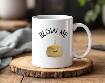 Blow Me Mug | Sarcastic Humor, Coffee Lover Gift