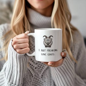 &quot;Lustige Ziegen-Tasse - &quot;&quot;I Just Freaking Love Goats&quot;&quot; - Niedliche Tierliebhaber-Kaffeetasse.&quot;