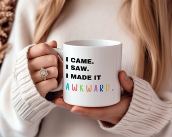 Awkward Coffee Mug | Sarcastic Humor, Snarky Gift