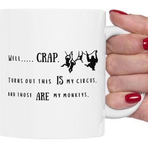 Funny Circus Mug - Well...Crap Ceramic Coffee Cup, This is My Circus and Those Are My Monkeys, Humorous Parent & Coworker Gift
