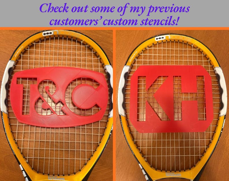 May include: Two red plastic stencils placed on yellow and black tennis rackets. The left stencil features the text T&C, and the right stencil features the text KH. The image includes the text: Check out some of my previous customers' custom stencils!