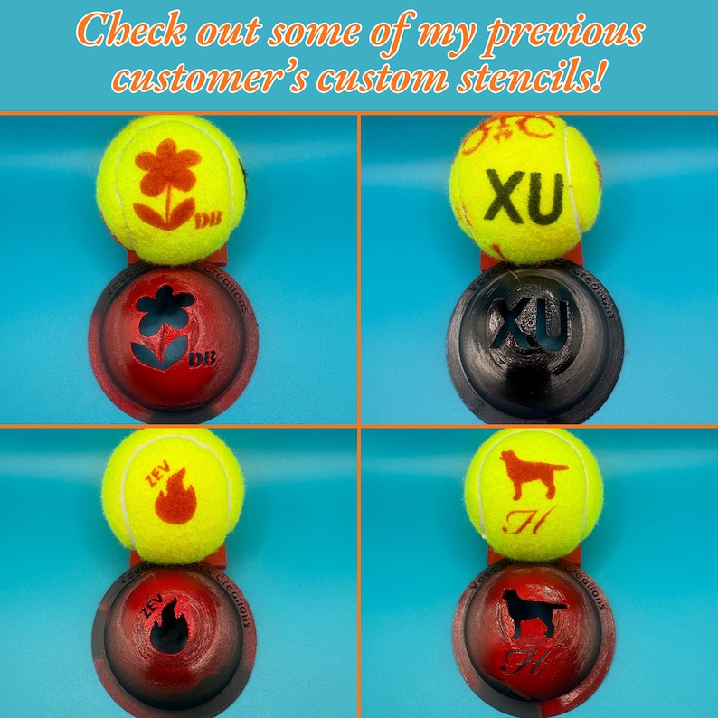 May include: Four tennis balls with custom stencils and matching plastic stencil caps. The designs include a flower with DB, the letters XU, a flame with ZEV, and a dog silhouette with H. Text reads: Check out some of my previous customer's custom stencils!