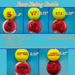 May include: A font sizing guide featuring five tennis balls with various letter counts and corresponding font heights labeled from 0.25 inches to 1.0 inches. The text includes Default font sizes for 1, 2, 3, and 4+ letters with specific measurements.