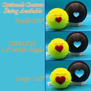 May include: Three neon yellow tennis balls each featuring a red felt heart appliqu&eacute; and a black plastic heart-shaped stencil. Text indicates sizes: Small 0.75 inches, Default 1.0 inch width/height, and Large 1.25 inches. Custom sizing is available.