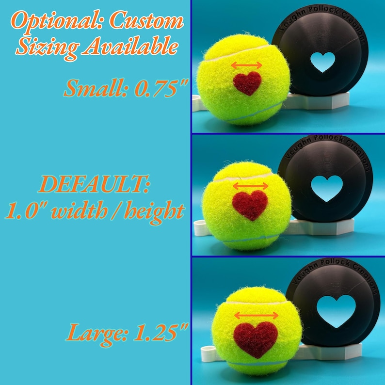 May include: Three neon yellow tennis balls each featuring a red felt heart appliqu&eacute; and a black plastic heart-shaped stencil. Text indicates sizes: Small 0.75 inches, Default 1.0 inch width/height, and Large 1.25 inches. Custom sizing is available.