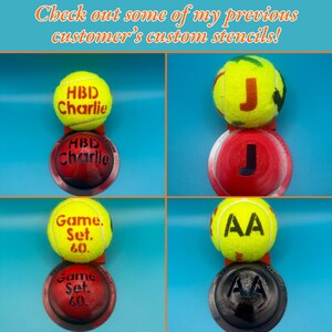 May include: Four tennis balls with custom stencils, featuring text and letters in black ink. The stencils include the phrases HBD Charlie, J, Game. Set. 60., and AA. The text at the top reads: Check out some of my previous customer's custom stencils!