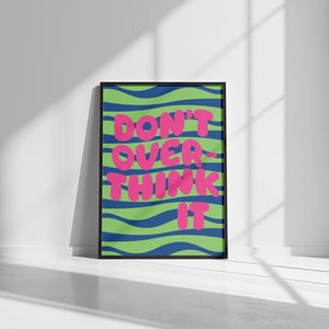Inspirational Quote Print: Don&#39;t Overthink It, Dorm Room Decor (PDF & JPEG Files)