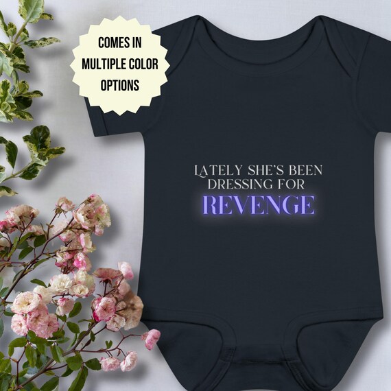 lately she's been dressing for revenge Lately She's Been Dressing for Revenge Baby Outfit Onesie Romper Bodysuit |  Swiftie Baby Gift, Vigilante, Bad Blood
