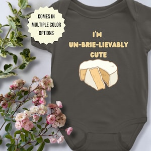 I&#39;m Un-Brie-Lievably Cute Baby Onesie | Cheesy Baby Outfit, Cheese Baby Onesie, Food Baby Gift, Pun Baby Gift, Foodie Baby Gift