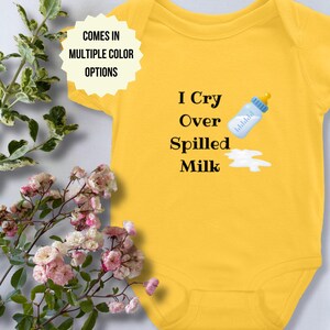 I Cry Over Spilled Milk Baby Onesie – Funny Baby Gift, Funny Toddler Outfit, Cute Infant Bodysuit, Unique Baby Shower Gift