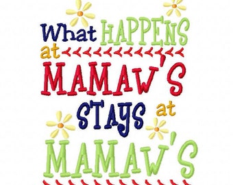 What Happens at Mamaw's stays at Mamaw's 4x4 5x7 6x10 Machine Embroidery Design Instant Download Grandmother Baby Shower Shirt bib gift
