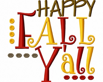 HAPPY FALL YALL Machine Embroidery Design Thanksgiving autumn Instant Download 4x4 7X5 10X6 shower pillow boy girl first bib shirt southern