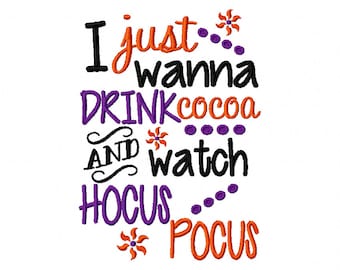 Solo quiero beber chocolate y ver la película Hocus Pocus Diseño de bordado a máquina Descarga instantánea 4x4 5x7 6x10 brujas de Halloween divertidas