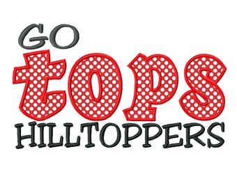 May include: Go Tops Hilltoppers embroidery design with red and white polka dot letters. The letters are outlined in black. The words "Go Tops" are in a larger font than "Hilltoppers".