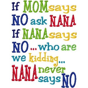 If Mom says No ask Nana Machine Embroidery Design 5x7 6x10 Instant Download Grandma Grandmother Baby shower shirt bib gift mimi meme