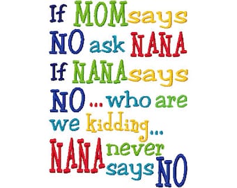 If Mom says No ask Nana Machine Embroidery Design 5x7 6x10 Instant Download Grandma Grandmother Baby shower shirt bib gift mimi meme