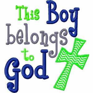 This Boy Belongs to God Cross Applique Machine Embroidery Design 4x4 5x7 6x10 Instant Download Jesus Baptism bible Baby shower bib gift God