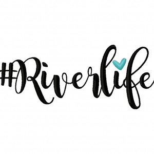 May include: Black and white calligraphy text that reads "#Riverlife" with a small blue heart above the word "life".
