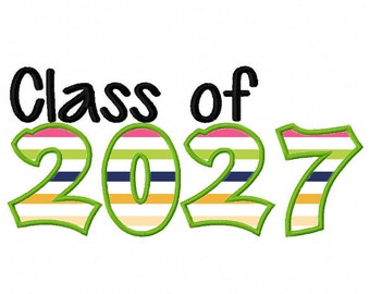 Class of 2027 Applique Machine Embroidery Design 7x5 10x6 Instant Download shirt first day of school 2nd grade graduation year tee primary