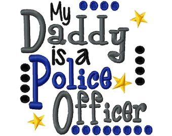 My Daddy is a Police Officer 4x4 5x7 6x10 Machine Embroidery Design Instant Download shirt bib baby shower gift father boy girl dad gender