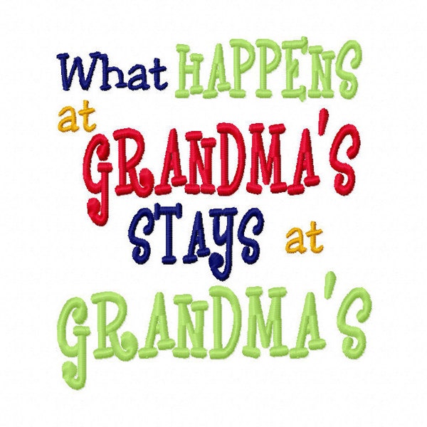 What Happens at Grandma's stays at Grandma's 4x4 5x7 6x10 Machine Embroidery Design Instant Download Grandmother Baby Shower Shirt bib gift