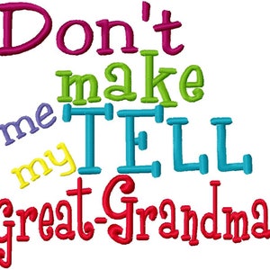 Don&#39;t Make me Tell my Great Grandma Machine Embroidery Design Instant Download Mimi Nini Nana Grandmother Baby shower shirt bib gift